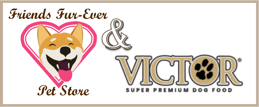 Friends Fur-Ever Pet Supplies & Victor Pet Food